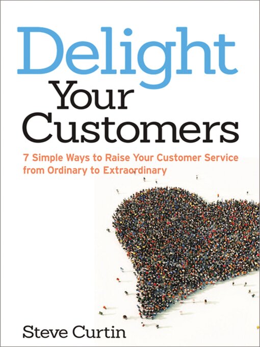 Title details for Delight Your Customers by Steve Curtin - Wait list